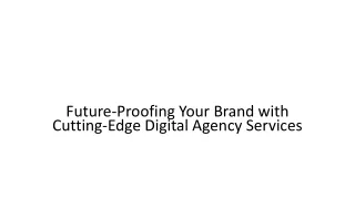 Future-Proofing Your Brand with Cutting-Edge Digital Agency Services