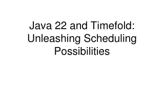 Java 22 and Timefold Unleashing Scheduling Possibilities