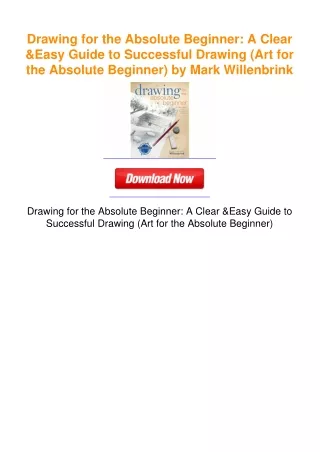 Drawing for the Absolute Beginner: A Clear & Easy Guide to Successful