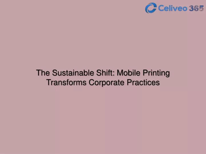 the sustainable shift mobile printing transforms