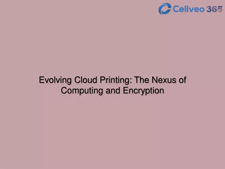 evolving cloud printing the nexus of computing