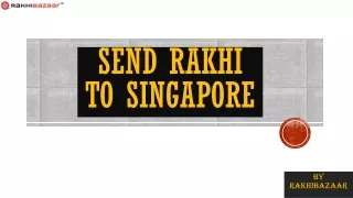 Send Rakhi to Singapore with Love from Rakhibazaar.com