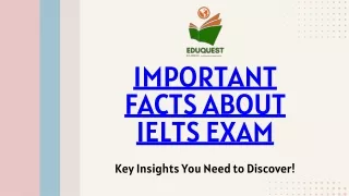 Important Facts About IELTS Exam-EduQuest