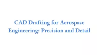 CAD Drafting for Aerospace Engineering_ Precision and Detail