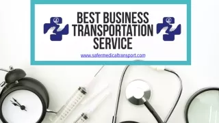Best Business Transportation Service - safermedicaltransport.com