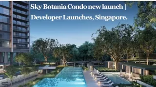 Sky Botania Condo new launch _ Developer Launches, Singapore.