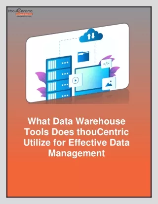 What Data Warehouse Tools Does thouCentric Utilize for Effective Data Management