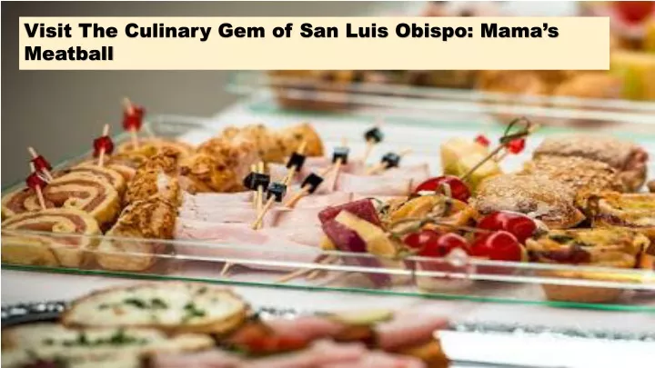 visit the culinary gem of san luis obispo mama