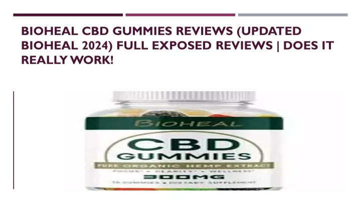 Ppt Bioheal Cbd Gummies Reviews Updated Bioheal 2024 Powerpoint