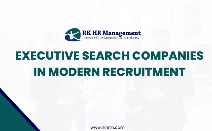 executive search companies in modern recruitment