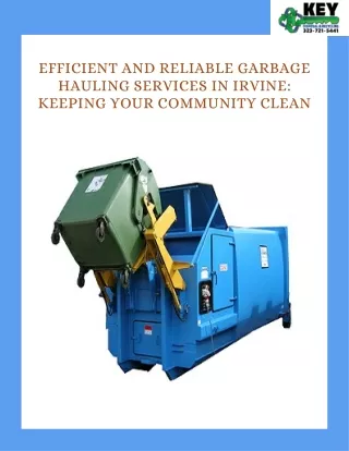 Efficient and Reliable Garbage Hauling Services in Irvine Keeping Your Community Clean