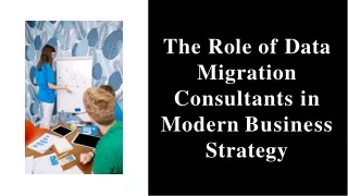 The Role of Data Migration Consultants in Modern Business Strategy