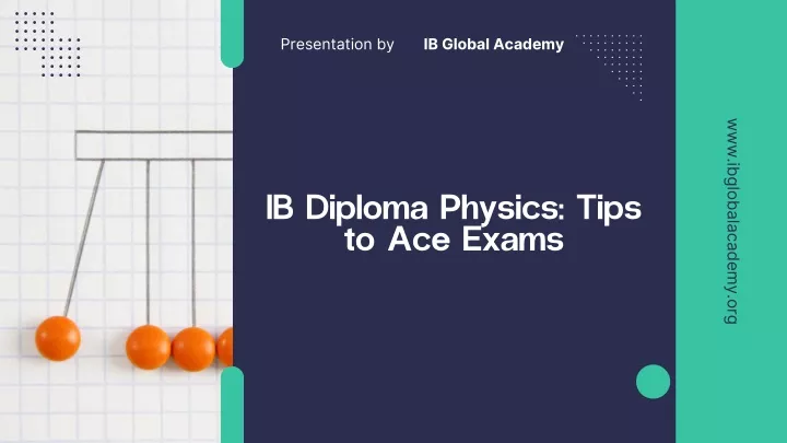 Ppt Ib Diploma Physics Tips To Ace Exams Powerpoint Presentation