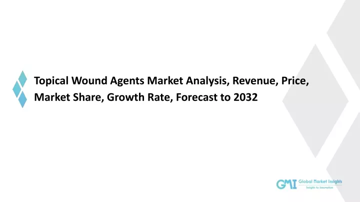 topical wound agents market analysis revenue