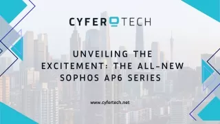 Unveiling the Excitement The All-New Sophos AP6 Series eal Estate