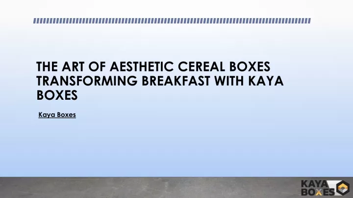 the art of aesthetic cereal boxes transforming breakfast with kaya boxes
