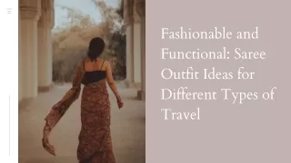 Fashionable and Functional Saree Outfit Ideas for Different Types of Travel
