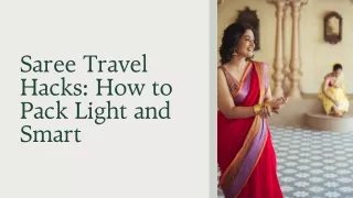 Saree Travel Hacks How to Pack Light and Smart