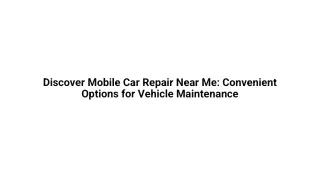 Discover Mobile Car Repair Near Me Convenient Options for Vehicle Maintenance