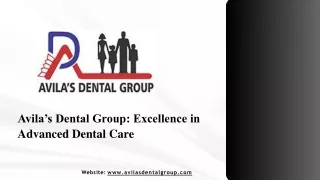 Avila's Dental Group Excellence in Advanced Dental Care