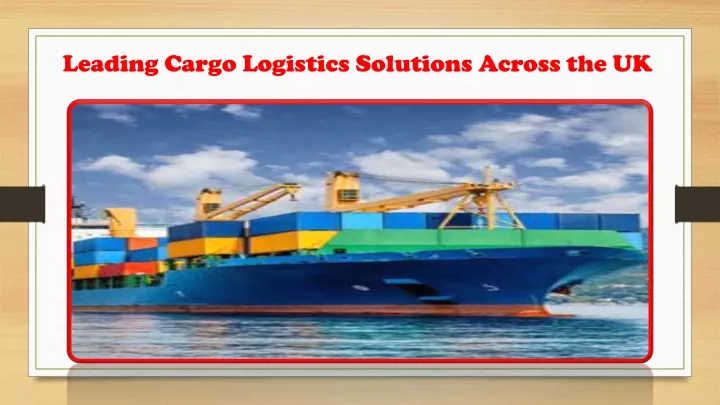 leading cargo logistics solutions across the uk