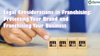 Legal Considerations in Franchising Protecting Your Brand and Franchising Your Business