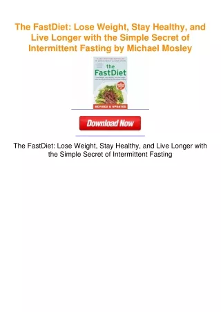 The FastDiet: Lose Weight, Stay Healthy, and Live Longer with the Simple