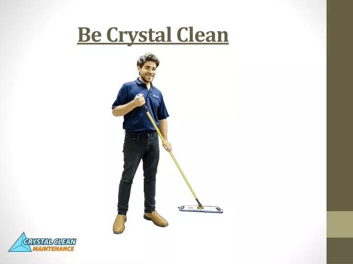 be crystal clean