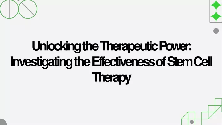 unlocking the therapeutic power investigating the effectiveness of stem cell therapy