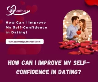 How Can I Improve My Self-Confidence in Dating