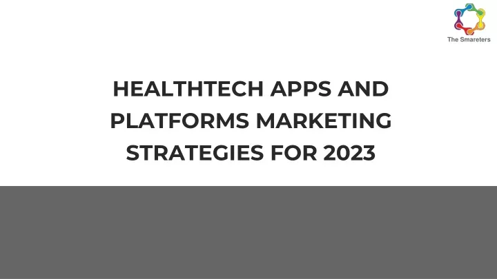 healthtech apps and platforms marketing strategies for 2023