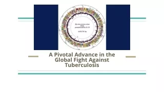 A Pivotal Advance in the Global Fight Against Tuberculosis