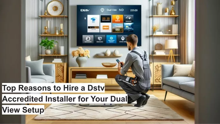 top reasons to hire a dstv accredited installer