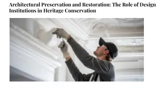 Architectural Preservation and Restoration_ The Role of Design Institutions in Heritage Conservation