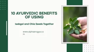 10 Ayurvedic Benefits of Using Isabgol and Chia Seeds Together