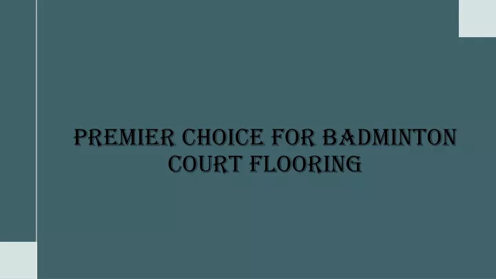 premier choice for badminton court flooring