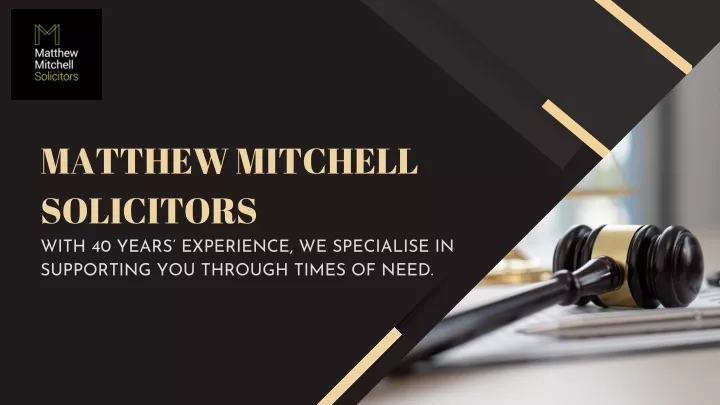 matthew mitchell solicitors with 40 years