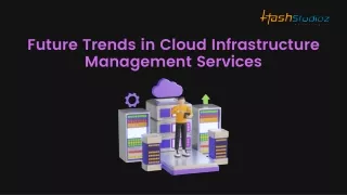 Future Trends in Cloud Infrastructure Management Services