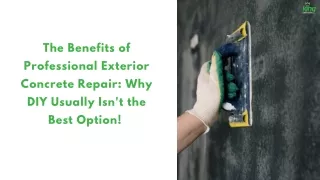 The Benefits of Professional Exterior Concrete Repair Why DIY Usually Isn't the Best Option!