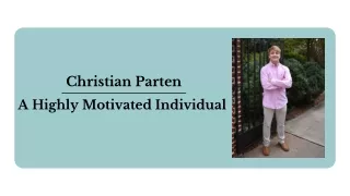 Christian Parten - A Highly Motivated Individual