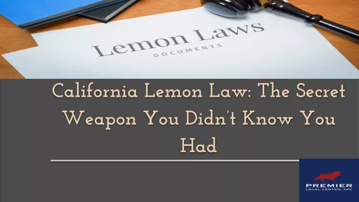 california lemon law the secret weapon you didn