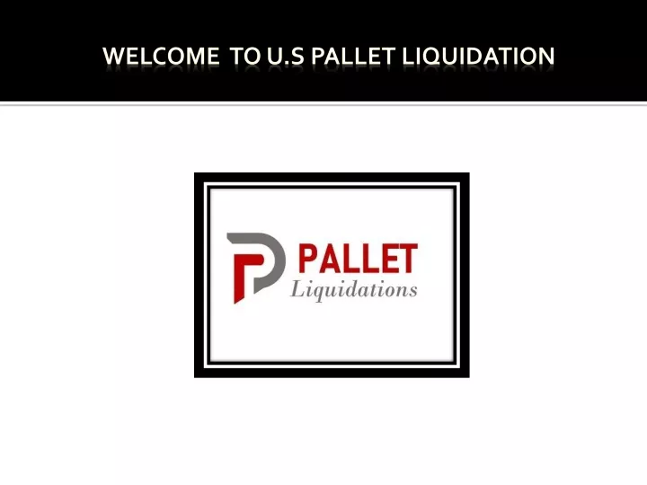 welcome to u s pallet liquidation