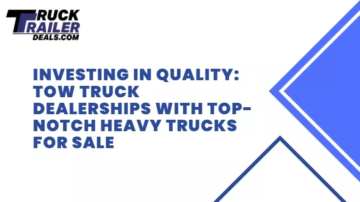 investing in quality tow truck dealerships with