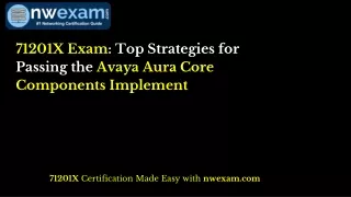 71201X Exam Top Strategies for Passing the Avaya Aura Core Components Implement