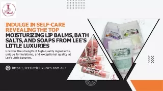 Indulge in Self-Care Revealing the Top Moisturizing Lip Balms, Bath Salts, and Soaps from Lee's Little Luxuries