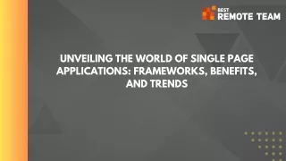 Unveiling the World of Single Page Applications Frameworks, Benefits, and Trends