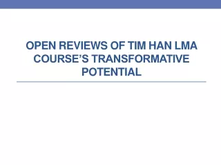 Open Reviews of Tim Han LMA Course’s Transformative Potential
