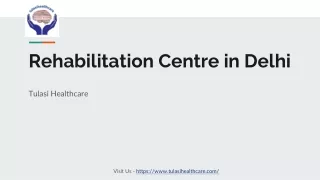 Rehabilitation Centre in Delhi - Tulasi Healthcare