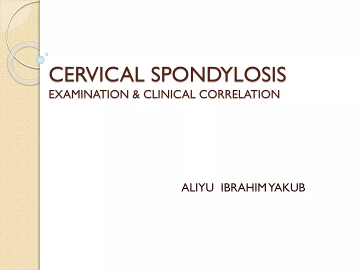 PPT - CERVICAL SPONDYLOSIS PowerPoint Presentation, free download - ID ...