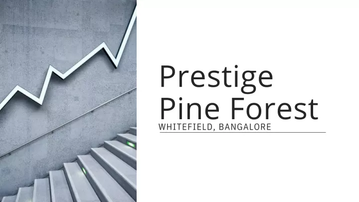 prestige pine forest whitefield bangalore